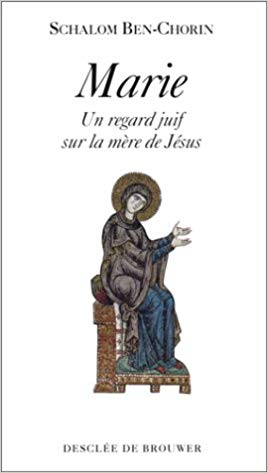 Marie, un regard juif sur la mère de Jésus de Schalom Ben-Chorin