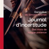 Journal d'incertitude: des mots de longue patience