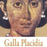 Galla Placidia: l'impératrice face aux grandes migrations