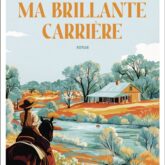 Ma brillante carrière