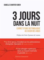 Trois jours dans la nuit: carnet d'une victimologue au coeur des abus