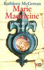 Marie-Madeleine: le livre de l'Elue