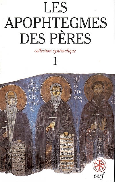Les apophtègmes des pères 1 Les apophtègmes des pères 1