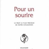 Pour un sourire: le fruit le plus précieux de notre civilisation