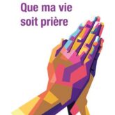 Que ma vie soit prière