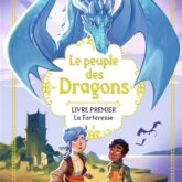 Le peuple des dragons [1]: la forteresse