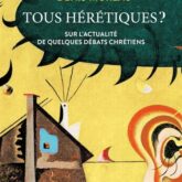 Tous hérétiques?