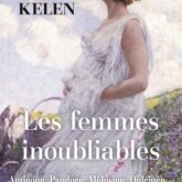 Les femmes inoubliables: Antigone, Pandore, Mélusine, Dulcinée...