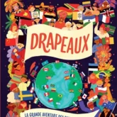 Drapeaux: la grande aventure des pays du monde