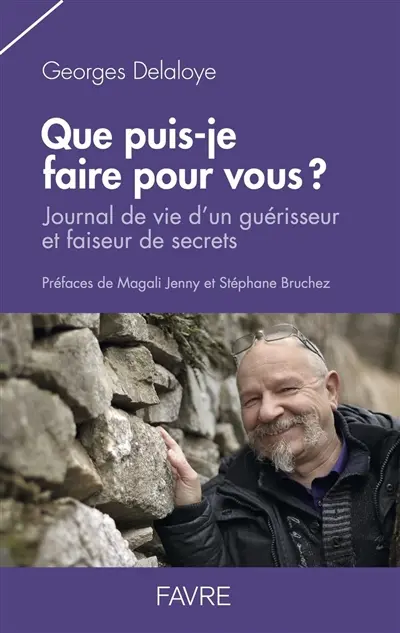 Que puis-je faire pour vous? Journal de vie d'un guérisseur et faiseur de secrets