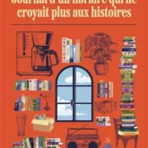 Journal d'un libraire qui ne croyait plus aux histoires