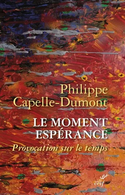 Le moment espérance: provocation sur le temps